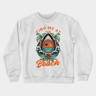 Find me at the beach Crewneck Sweatshirt